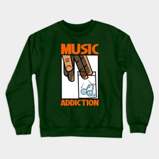 Music Addiction Crewneck Sweatshirt